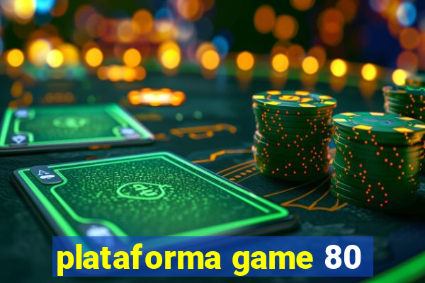 plataforma game 80